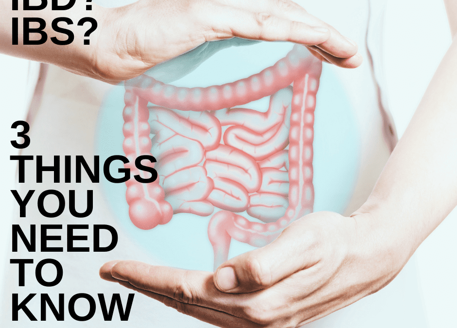 3 things you need to know about inflammatory bowel disease (IBD) or IBS