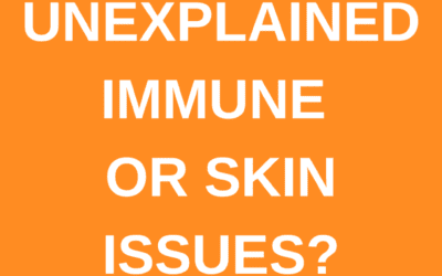 Unexplained immune or skin issues?